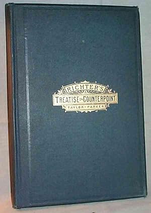 Treatise on Counterpoint : Translated And Adapted From The German Of Ernst Friedrich Richter - Re...