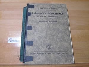 Lehrbuch der Mathematik für höhere Lehranstalten; Teil: Mittelstufe. [1]., Arithmetik