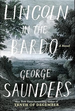 LINCOLN IN THE BARDO: A Novel (2017, FIRST EDITION, FIRST PRINTING) WINNER OF THE 2018 BOOKER PRIZE