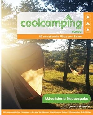Bild des Verkufers fr Cool Camping Europa : 80 sensationelle Pltze zum Zelten zum Verkauf von AHA-BUCH GmbH