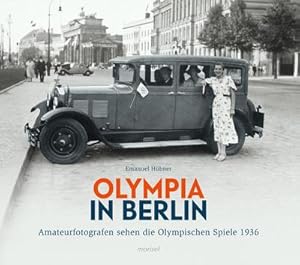 Imagen del vendedor de Olympia in Berlin : Amateurfotografen sehen die Olympischen Spiele 1936 a la venta por AHA-BUCH GmbH