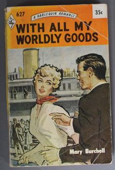 Seller image for WITH ALL MY WORLDLY GOODS. (#627 Harlequin Romance Series.) for sale by Comic World