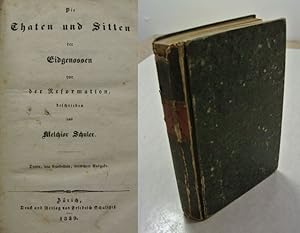 Bild des Verkufers fr Die Thaten und Sitten der Eidgenossen vor der Reformation. Die THaten und Sitten der alten Eidgenossen, erzhlt fr die vaterlndische Jugend in Schule und Haus, erste Abtheilung. zum Verkauf von Antiquariat Bookfarm