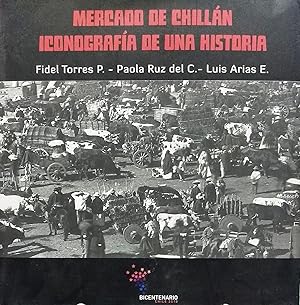 Bild des Verkufers fr Mercado de Chilln. Iconografa de una historia zum Verkauf von Librera Monte Sarmiento