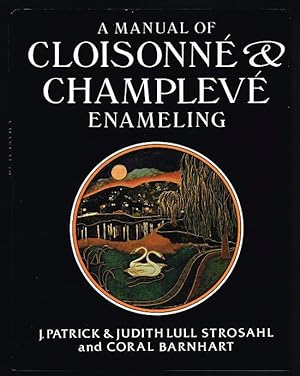 A Manual of Cloisonné and Champlevé Enameling