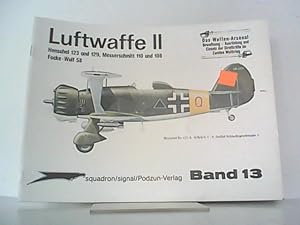 Imagen del vendedor de Luftwaffe II. Henschel 123 und 129, Messerschmitt 110 und 108, Focke-Wulf 58. Waffen-Arsenal Band 13. a la venta por Antiquariat Ehbrecht - Preis inkl. MwSt.