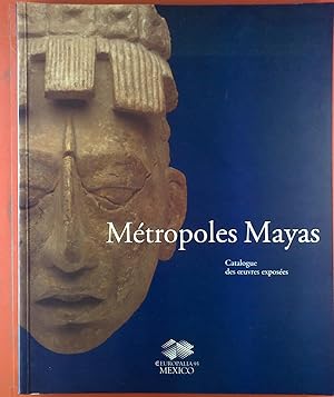 Bild des Verkufers fr Mtropoles Mayas. Catalogue des oeuvres exposes zum Verkauf von biblion2