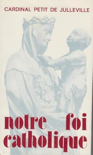 Image du vendeur pour Notre Foi Catholique mis en vente par crealivres