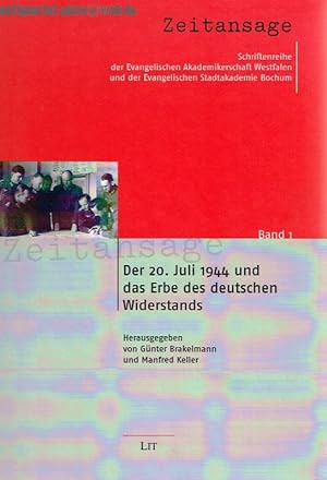 Der 20. Juli 1944 und das Erbe des deutschen Widerstands. Zeitansage Band 1. Schriftenreihe der E...