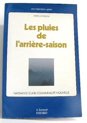 Les pluies de l'arriere-saison: Naissance d'une communaute nouvelle (Des chretiens/esperer)