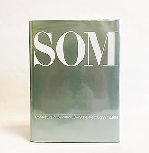 Imagen del vendedor de SOM. The Architecture of Skidmore, Owings, & Merrill, 1984 - 1994 : Selected and Current Works (The Master Architect Series) a la venta por Exquisite Corpse Booksellers