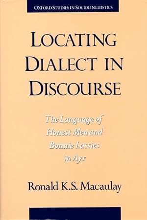 Locating Dialect in Discourse : The Language of Honest Men and Bonnie Lasses in Ayr