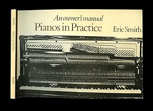 Imagen del vendedor de An Owner's Manual: Pianos in Practice a la venta por Little Stour Books PBFA Member