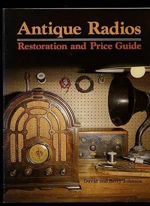 Imagen del vendedor de Antique Radios: Restoration and Price Guide a la venta por Little Stour Books PBFA Member