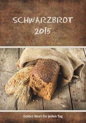 Bild des Verkufers fr Schwarzbrot 2015: Gottes Wort fr jeden Tag zum Verkauf von Versandantiquariat Felix Mcke