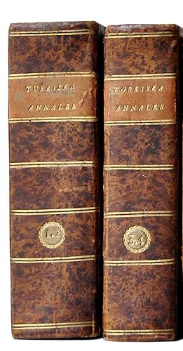 Bild des Verkufers fr Turkiska rikets annaler sammandragne ur dess egna urkunder. Parts I-II:1-2 + III-IV (complete) in two volumes. Christianstad, F.F. Cedergren & Hernsand, Jonas Svedbom, 1822. zum Verkauf von Charlotte Du Rietz Rare Books (ILAB)