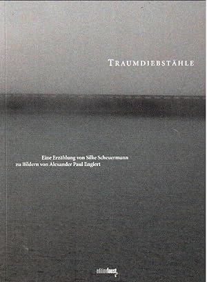 Imagen del vendedor de Traumdiebsthle: Eine Erzhlung von Silke Scheuermann zu Bildern von Alexander Paul Englert a la venta por Falkensteiner