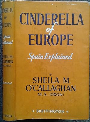 Seller image for CINDERELLA OF EUROPE. SPAIN EXPLAINED. for sale by Graham York Rare Books ABA ILAB