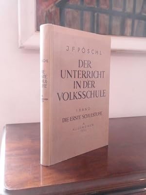 Seller image for Die erste Schulstufe. Nach den Grundstzen des einheitlichen Gesamtunterrichtes, der Bodenstndigkeit und der Selbstbettigung. A. Allgemeiner Teil. for sale by Antiquariat Klabund Wien