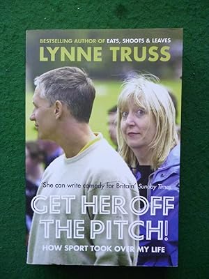 Seller image for Get Her off the Pitch (How Sport Took Over My Life) for sale by Shelley's Books