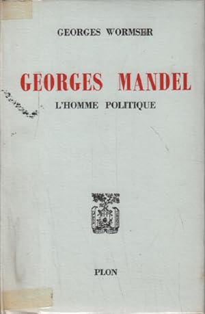 Bild des Verkufers fr Georges mandel / l'homme politique zum Verkauf von librairie philippe arnaiz