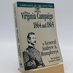 The Virginia Campaign, 1864 And 1865 (Campaigns of the Civil War)