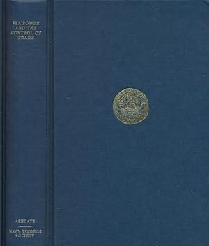 Bild des Verk�ufers f�r Sea Power and the Control of Trade. Belligerent Rights from the Russian War to the Beira Patrol, 1854-1970. Publications of the Navy Records Society. Volume 149 zum Verkauf von Barter Books Ltd