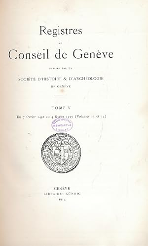 Bild des Verkufers fr Registres du Conseil de Genve. Tome V. Du 7 Fvrier 1492 au 4 Frier 1499.[Volumes 13 et 14] zum Verkauf von Barter Books Ltd
