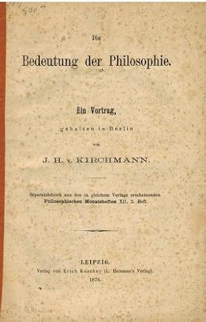 Bild des Verkufers fr Die Bedeutung der Philosophie. Ein Vortrag gehalten in Berlin. zum Verkauf von Antiquariat Appel - Wessling