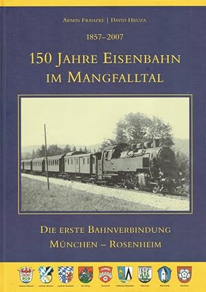 Bild des Verkufers fr 150 Jahre Eisenbahn im Mangfalltal. zum Verkauf von Antiquariat Bernhardt