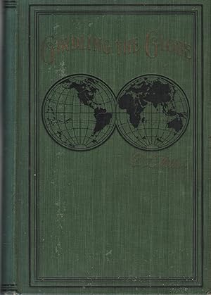 GIRDLING THE GLOBE: From the Land of the Midnight Sun to the Golden Gate .Or. A Record of a Tour ...