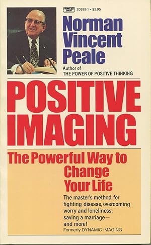 Seller image for Positive Imaging: The Powerful Way To Change Your Life for sale by Kenneth A. Himber