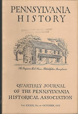 Bild des Verkufers fr Pennsylvania History: Quarterly Journal of the Pennsylvania Historical Association: Volume XXXiX, No 4: October, 1972 zum Verkauf von Dorley House Books, Inc.