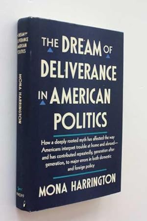 Imagen del vendedor de The Dream of Deliverance in American Politics a la venta por Cover to Cover Books & More