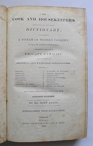 The cook and housekeeper's complete and universal dictionary; including a system of modern cooker...