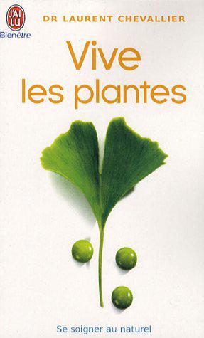 Bild des Verkufers fr Vive les plantes: Se soigner au naturel zum Verkauf von JLG_livres anciens et modernes