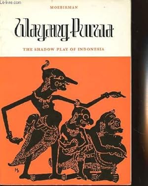 Bild des Verkufers fr WAYANG PURWA : THE SHADOW PLAY OF INDONESIA zum Verkauf von Le-Livre