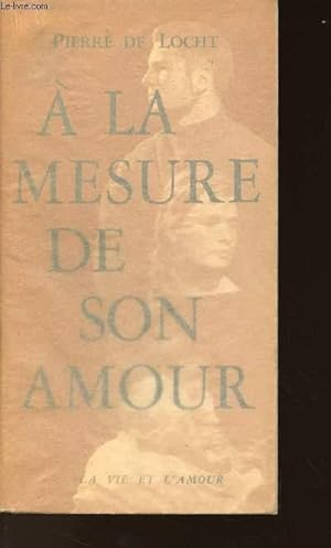 Bild des Verkufers fr A LA MESURE DE SON AMOUR zum Verkauf von Le-Livre