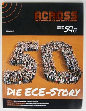 Image du vendeur pour Die ECE-Story. Across. The European Retail Real Estate Magazine. Special Edition 50 Jahre ECE. Mrz 2015. mis en vente par Brbel Hoffmann