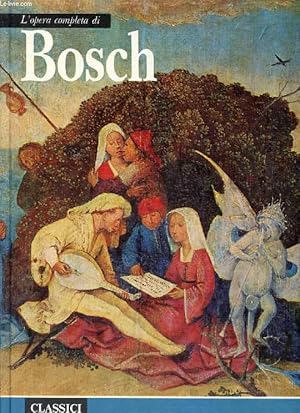 Seller image for L'OPERA COMPLETA DI BOSCH (Classici dell'Arte, 2) for sale by Le-Livre