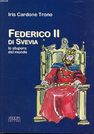 Image du vendeur pour FEDERICO II DI SVEVIA, Lo Stupore del Mondo mis en vente par Le-Livre
