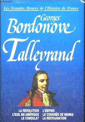 Seller image for TALLEYRAND PRINCE DES DIPLOMATES - COLLECTION LES GRANDES HEURES DE L'HISTOIRE DE FRANCE. for sale by Le-Livre