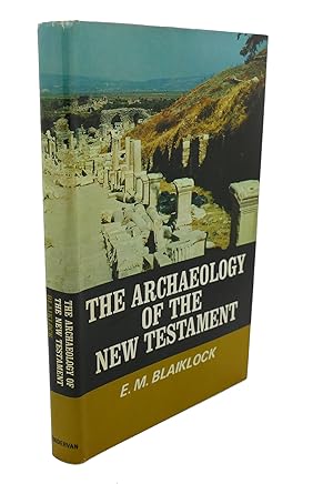 THE ARCHAEOLOGY OF THE NEW TESTAMENT