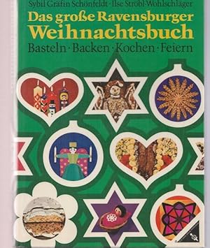 Das grosse Ravensburger Weihnachtsbuch : basteln, backen, kochen, feiern.
