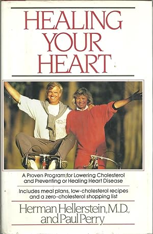 HEALING YOUR HEART: Aproven program for Lowering Cholesterol and preventing or Healing Heart Dise...