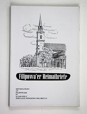 Seller image for Filipowa'er Heimatbriefe. Mitteilungen an Filipowaer in aller Welt. Wien-Linz, Pfingsten 1995, Heft 47 for sale by Antiquariat Steffen Vlkel GmbH