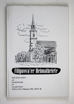 Seller image for Filipowa'er Heimatbriefe. Mitteilungen an Filipowaer in aller Welt. Wien-Linz, Pfingsten 1991, Heft 40 for sale by Antiquariat Steffen Vlkel GmbH