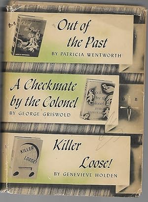 Seller image for Out of the Past / A Checkmate by the Colonel / Killer Loose! for sale by Cher Bibler
