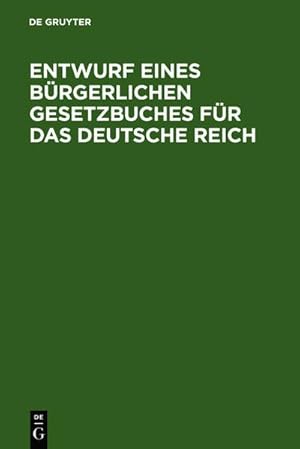 Bild des Verkufers fr Entwurf eines brgerlichen Gesetzbuches fr das Deutsche Reich : 2. Lesung: nach dem Beschlssen der Redaktionskommission ; auf amtliche Veranlassung zum Verkauf von AHA-BUCH GmbH