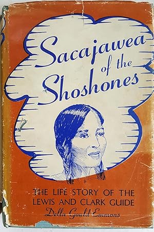 Sacajawea of the Shoshones: The Life Story of the Lewis and Clark Guide